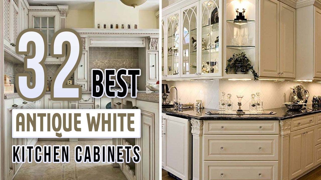 32 Best Antique White Kitchen Cabinets