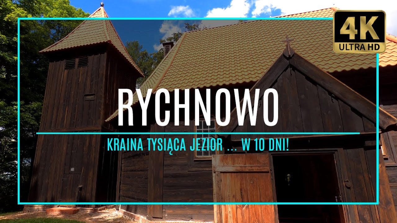 MAZURY [4K] &ndash; RYCHNOWO &ndash; Kraina Tysiąca Jezior w 10 dni! (#14 zabytki i atrakcje Mazur)