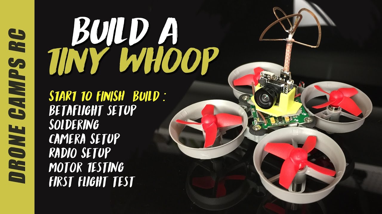 TINY WHOOP BUILD -  STEP BY STEP VIDEO TUTORIAL
