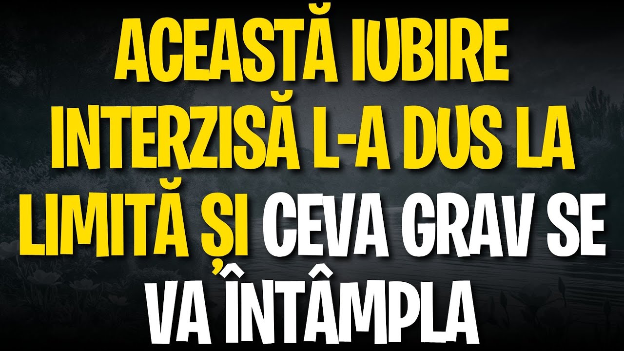 Această iubire INTERZISĂ l-a dus la limită și ceva grav se va întâmpla