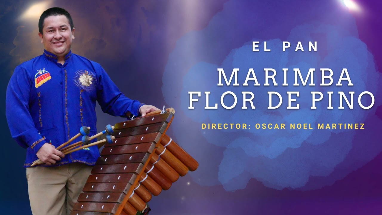 El pan, Marimba flor de pino