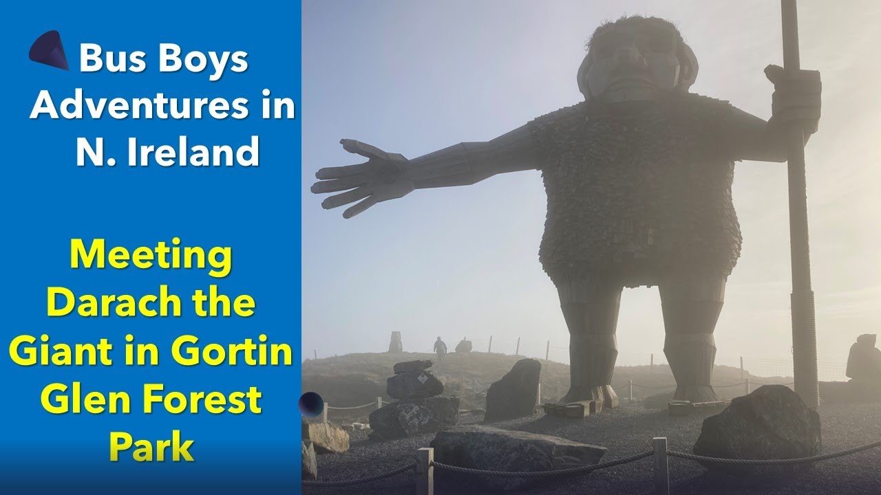 The Bus boys meet a Giant at the top of a mountain and enjoy a great day out in Gortin Forest Park