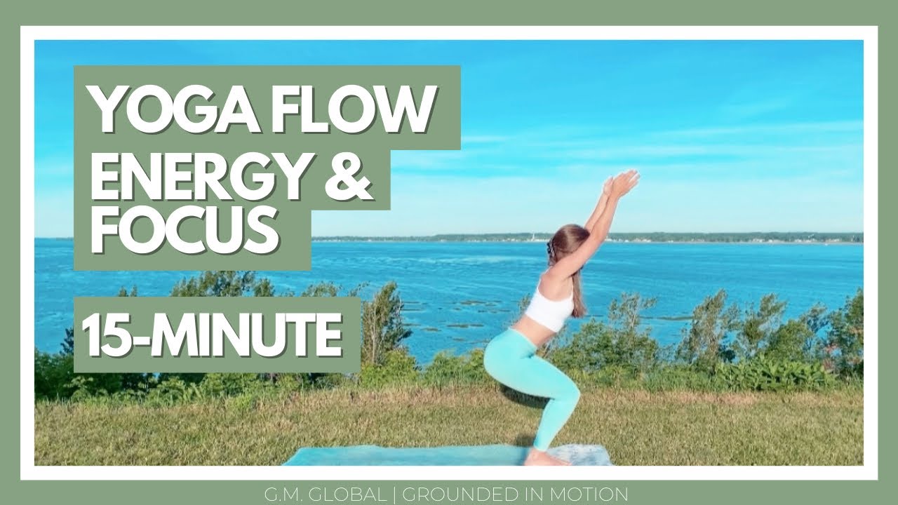 15 MINUTE | YOGA for Energy and Focus | G.M. GLOBAL