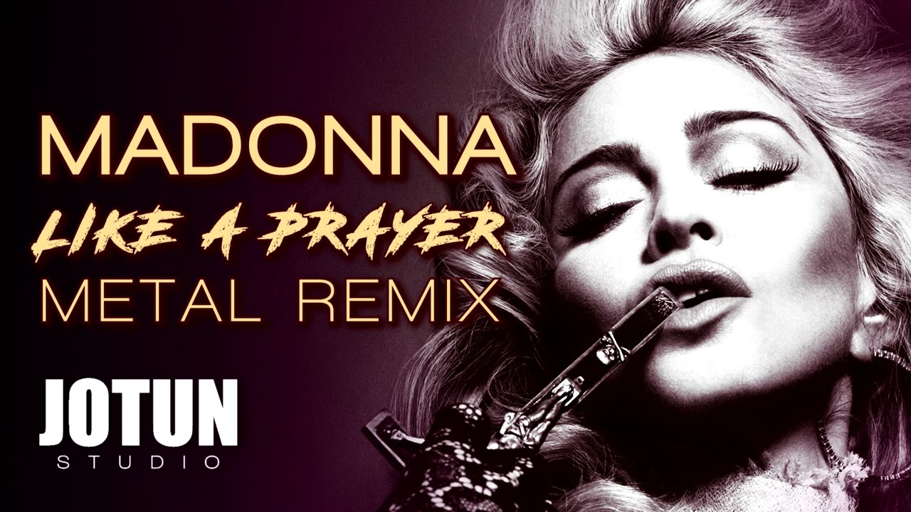 Madonna - Like A Prayer (Metal Remix)