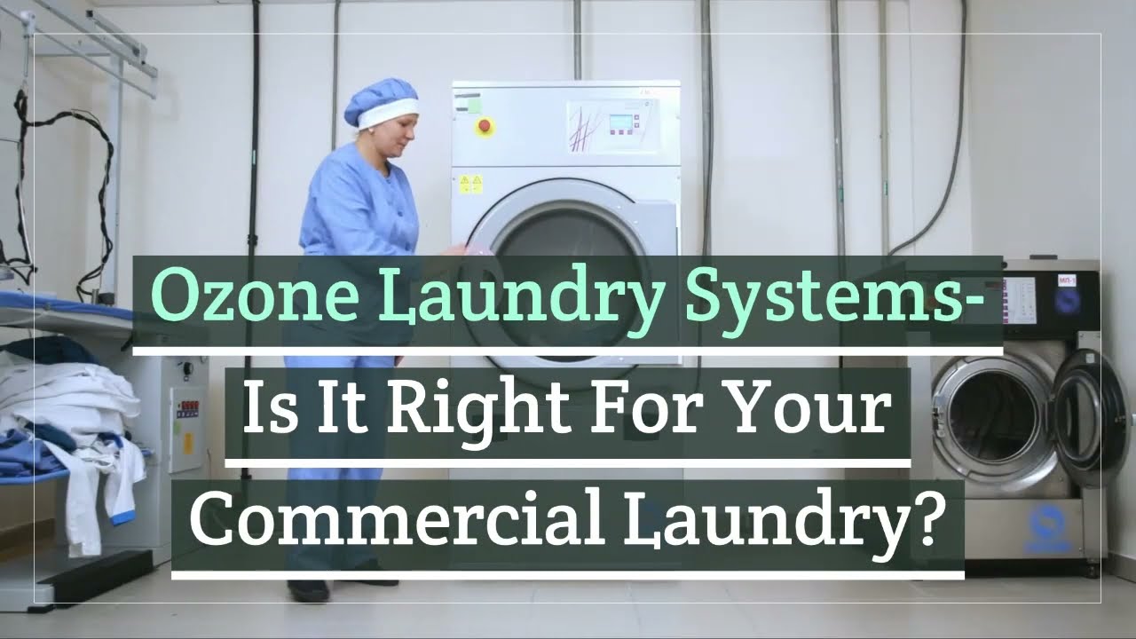 Ozone Laundry Systems  Is It Right For You