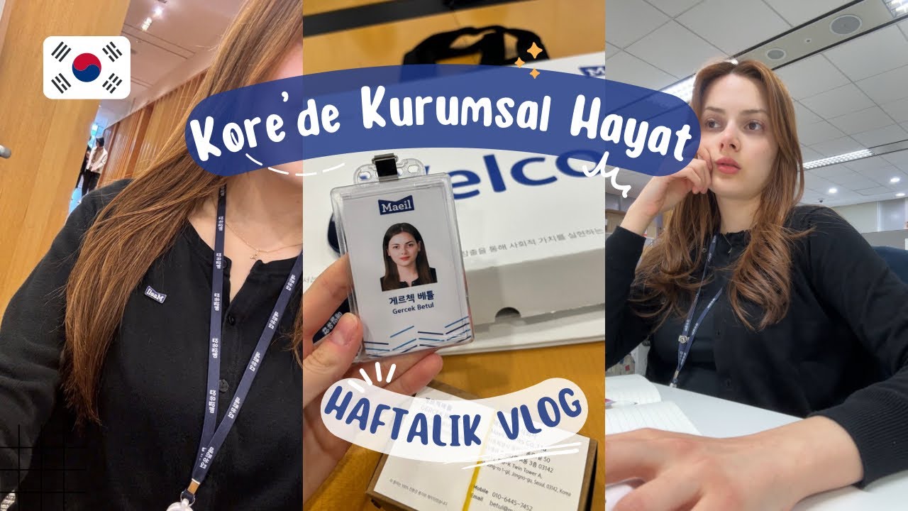 Kore’de Kurumsal Hayat | Çalıştığım 1 haftam nasıl geçiyor?