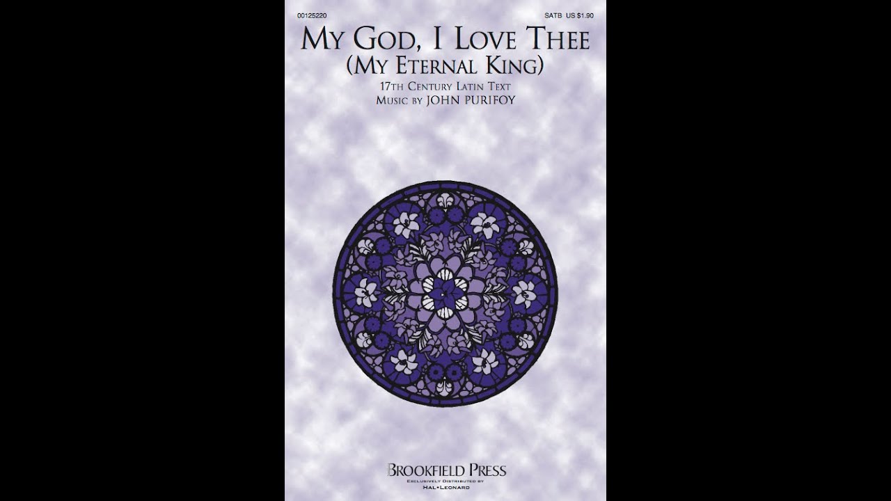 MY GOD, I LOVE THEE (MY ETERNAL KING) (SATB Choir) - John Purifoy