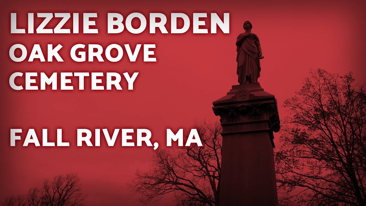 Lizzie Borden - Oak Grove Cemetery - Fall River