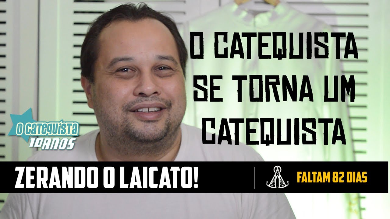 O Catequista se torna um catequista - ZERANDO O LAICATO!