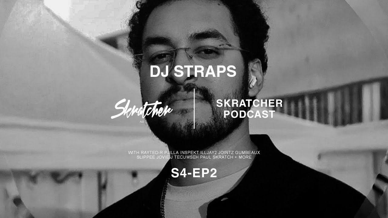 Skratcher Podcast S4 Episode 2 - DJ Straps