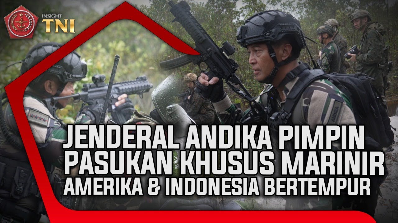 Jenderal Andika Pimpin Pasukan Khusus Marinir Amerika dan Indonesia Bertempur | Insight TNI