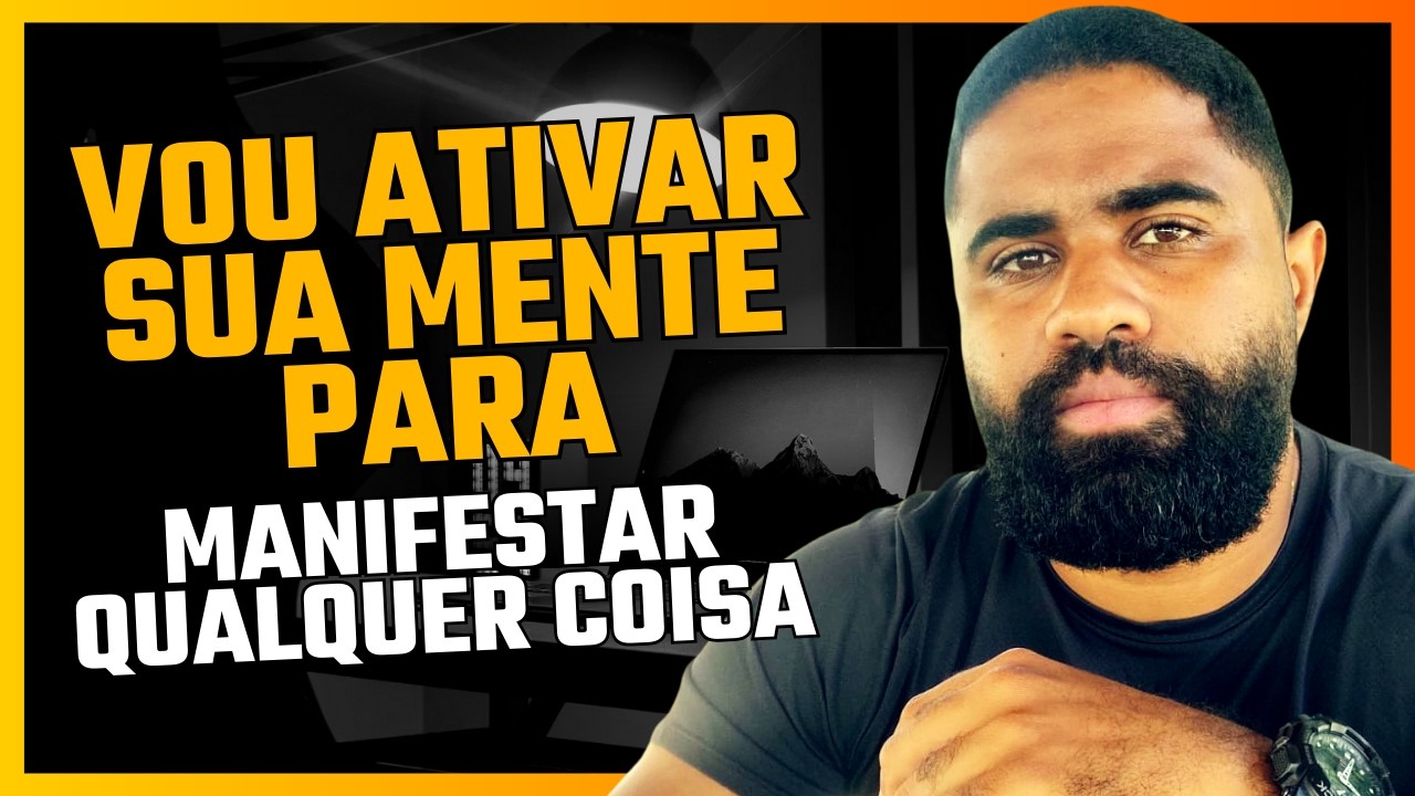 Você verá evidências imediatas | Ativarei sua mente para manifestar QUALQUER COISA
