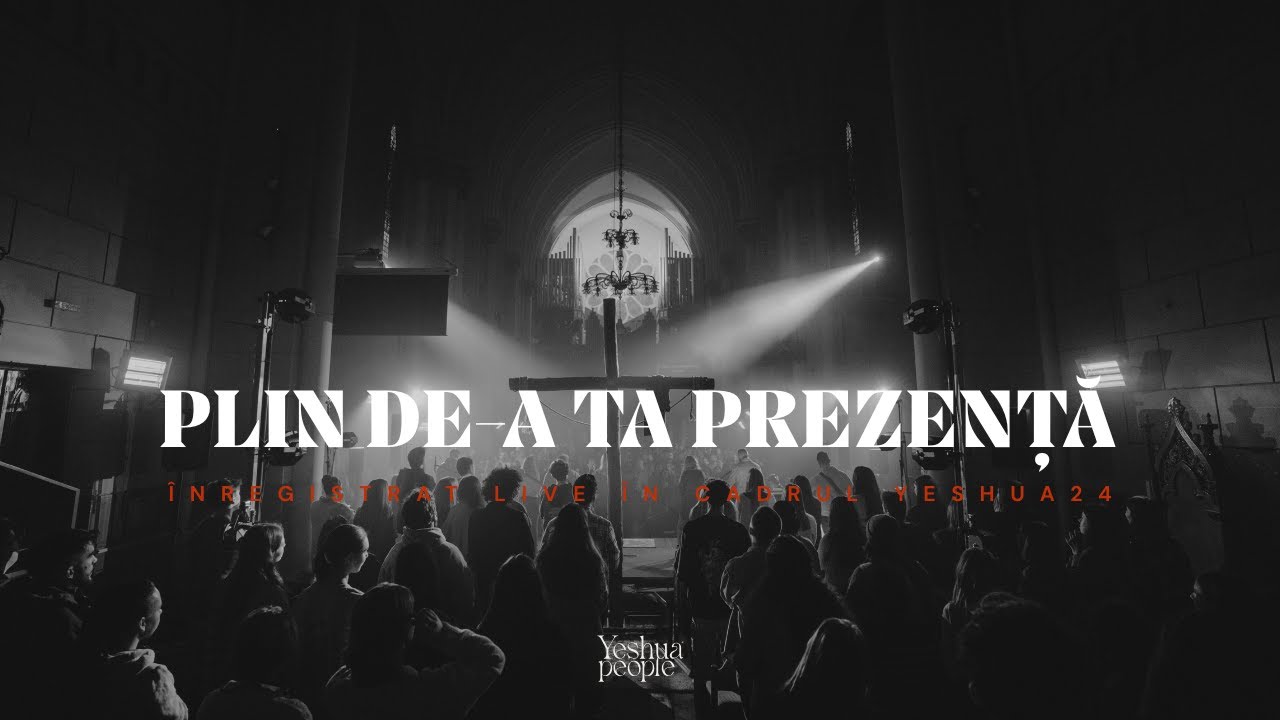 Plin de-a ta prezență | Live Yeshua 24