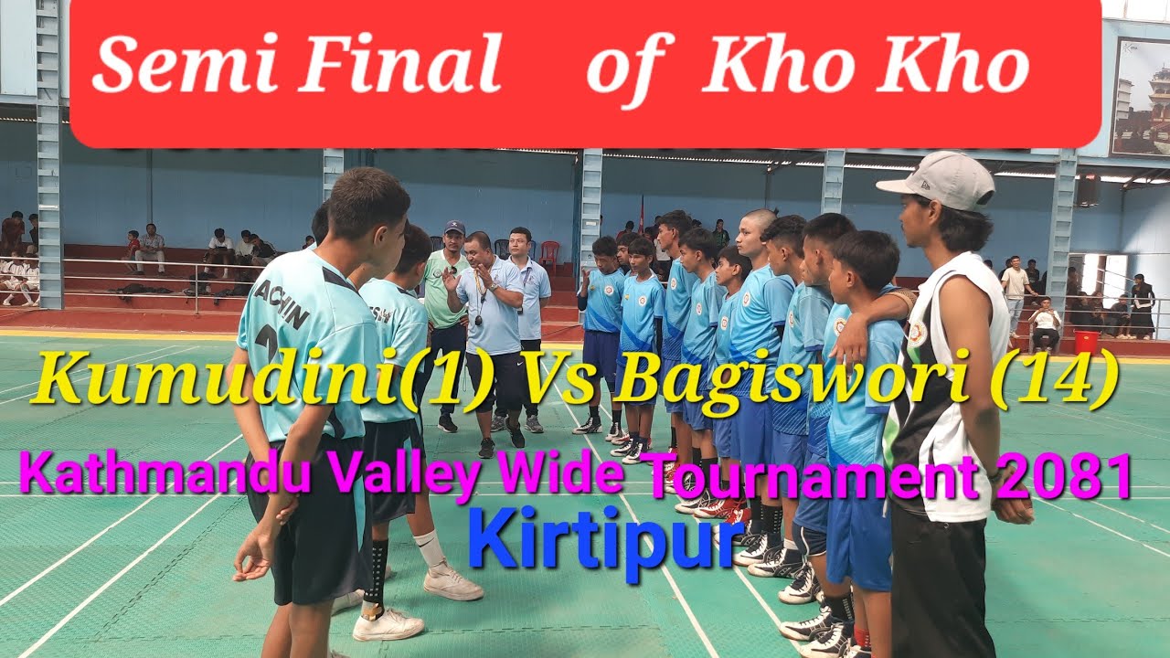 Semi Final of KHO KHO, Bagiswori (14) Vs Kumudini (B) 1,Kathmandu Valley Wide Tournament 2081