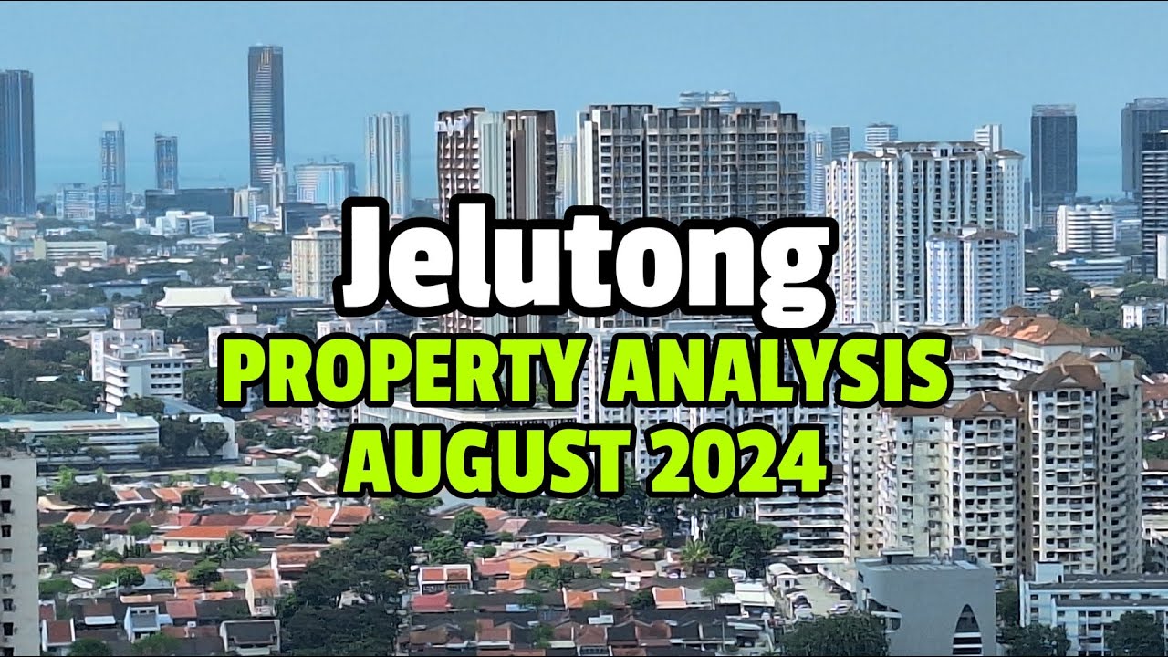 Jelutong Penang Property Analysis - Aug 2024