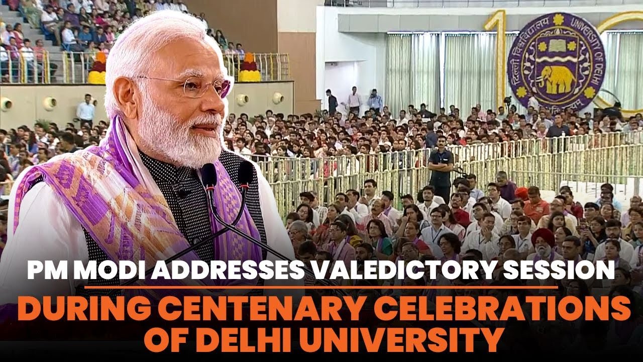 PM Modi addresses valedictory session during centenary celebrations of Delhi University