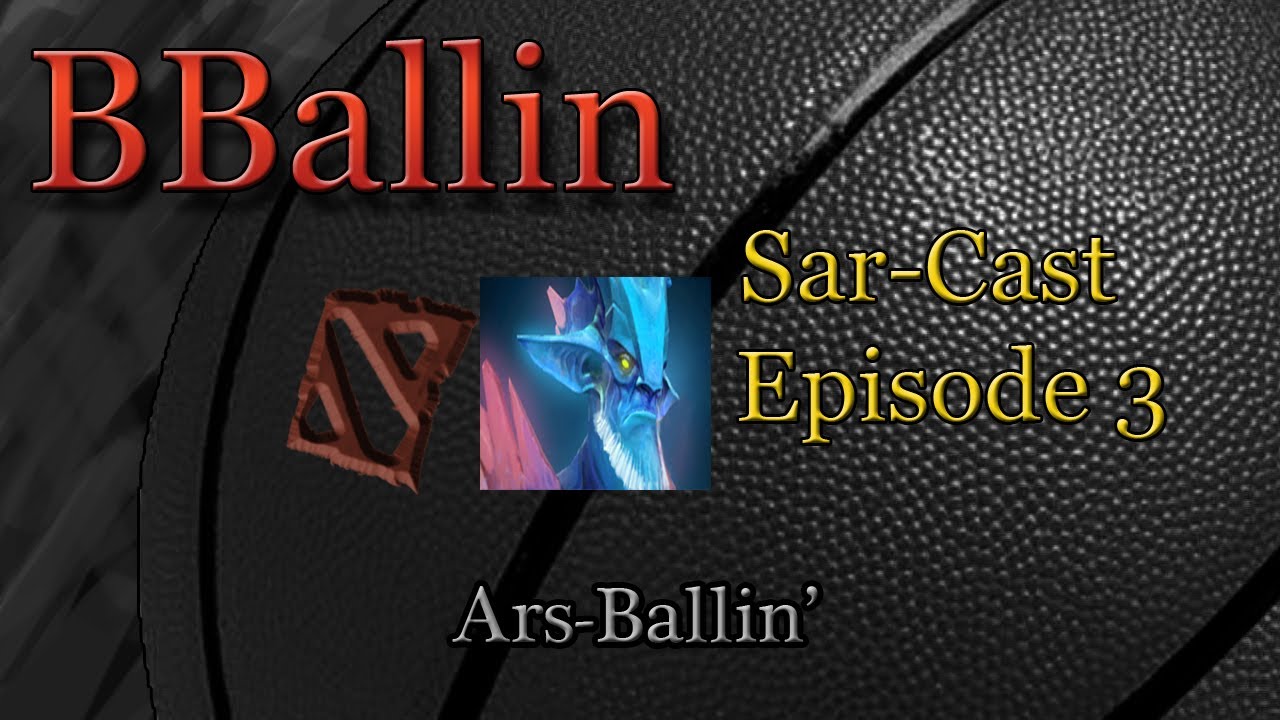 Sar-Cast Episode 3: Ars-Ballin'