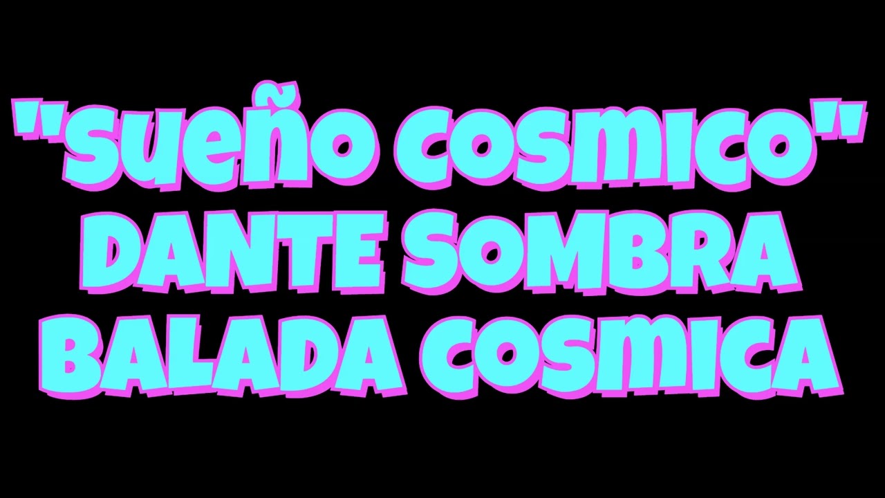 Sueño Cosmico | Balada