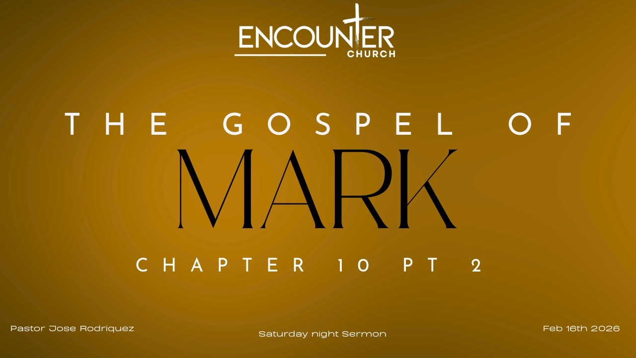 Mark Chapter 10 PT 2| Encounter Church Sparks | Pastor Jose Rodriguez