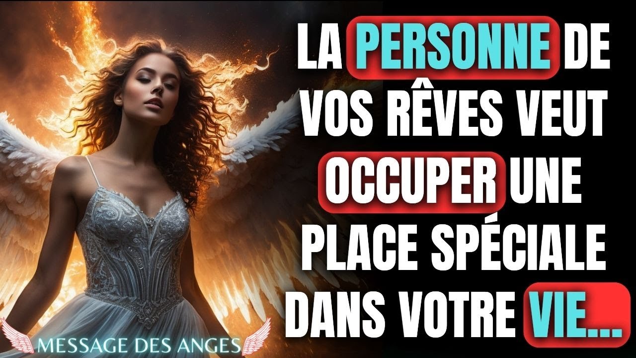 💌 Message des Anges | 💖 La personne de vos r&ecirc;ves veut occuper une place sp&eacute;ciale dans votre vie...