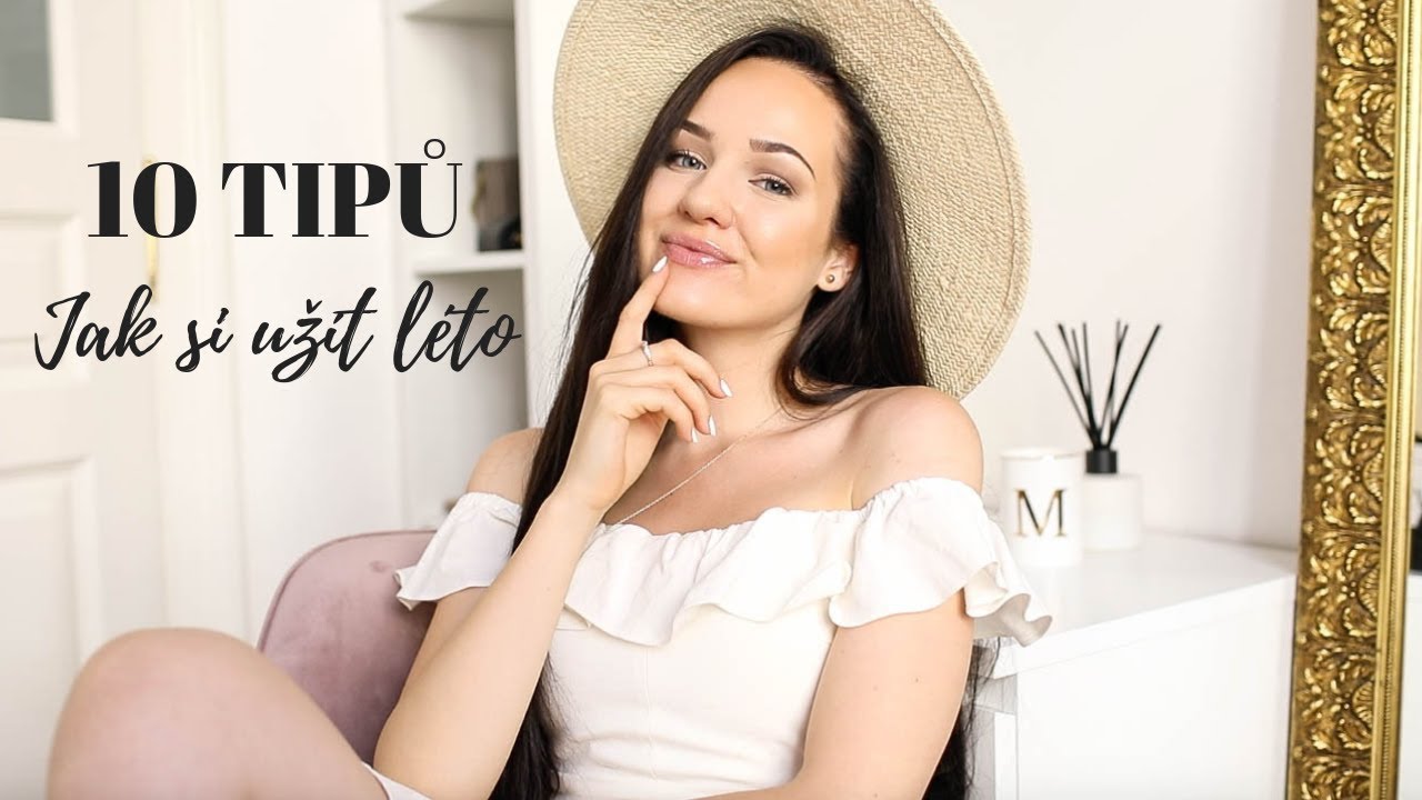 JAK SI UŽÍT LÉTO | Sebevědomí & zdravé tipy