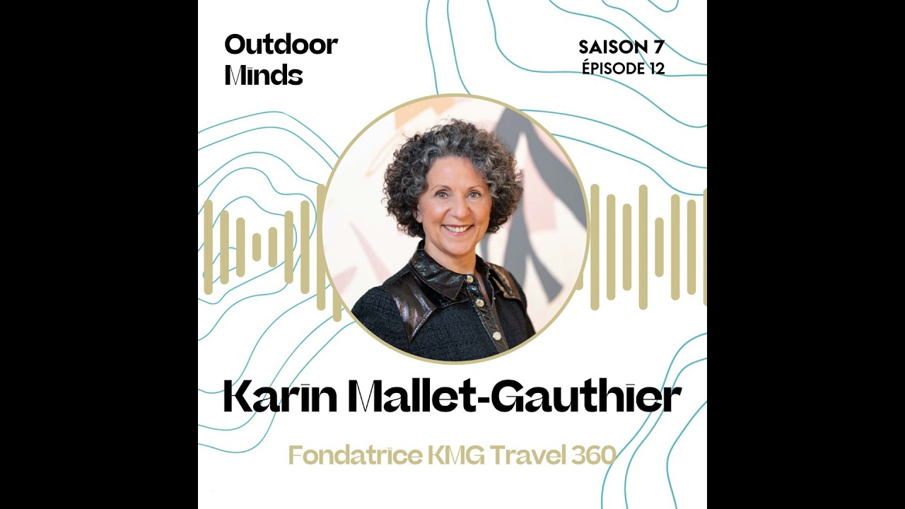 S7E12 - Karin Mallet-Gauthier,  Fondatrice de KMG Travel 360 :  «  Il faut toujours des épreuves ...