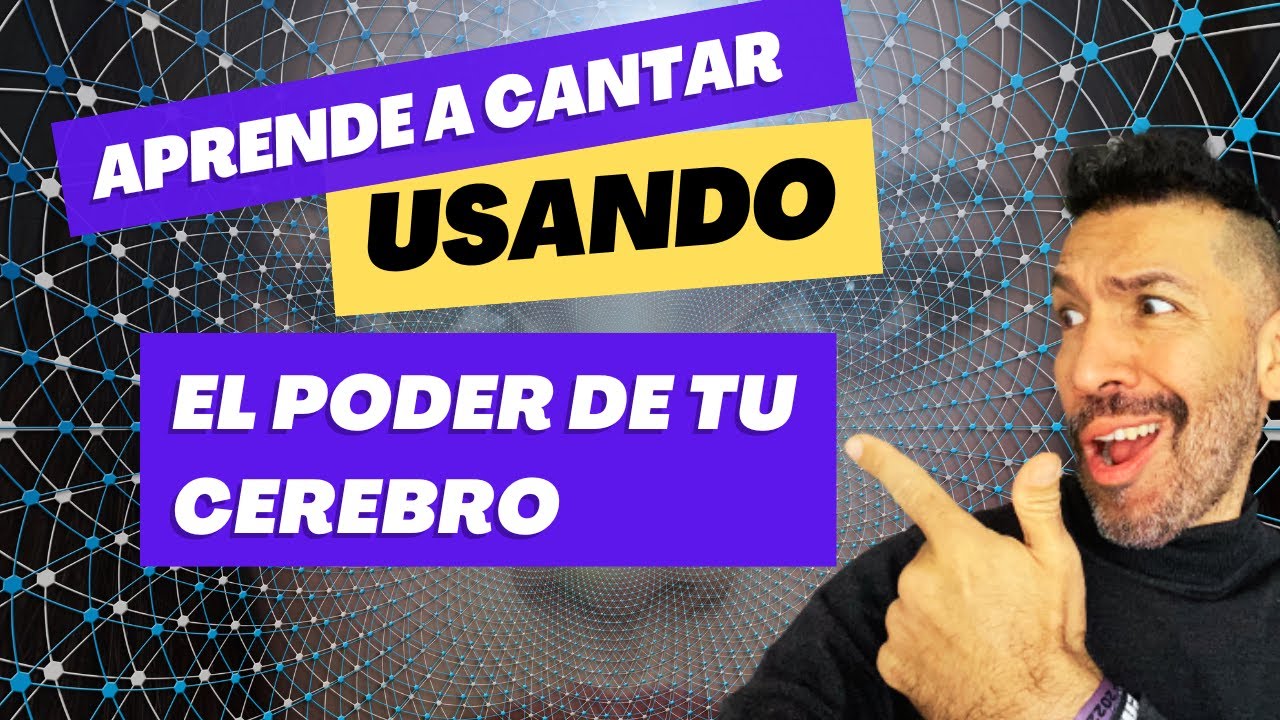 APRENDE A CANTAR USANDO EL PODER DE TU CEREBRO