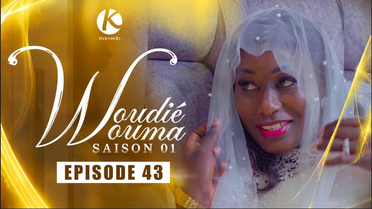 SERIE-  WOUDIEWOUMA - EPISODE 43**VOSTFR**