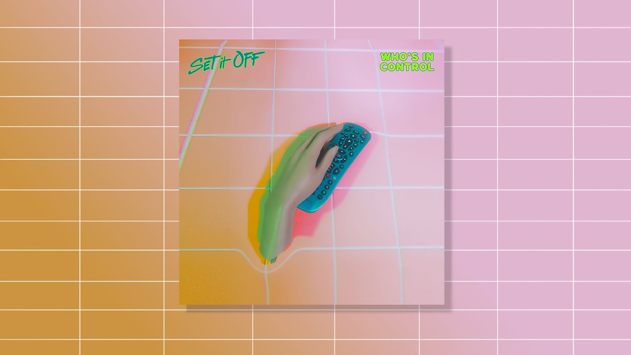 Set It Off - Who's In Control Lyrics