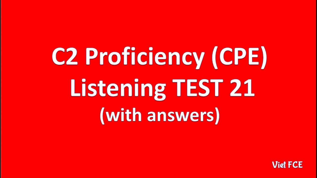 C2 Proficiency (CPE) Listening Test 21 with answers