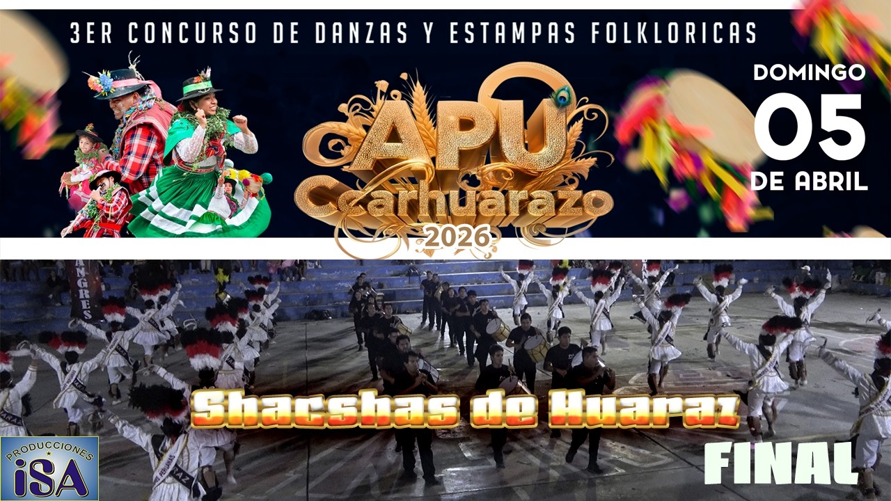 Shacshas de Huaraz - Sangres Peruanas - CONCURSO WARAYANA 2026 - PRODUCCIONES ISA - 4K