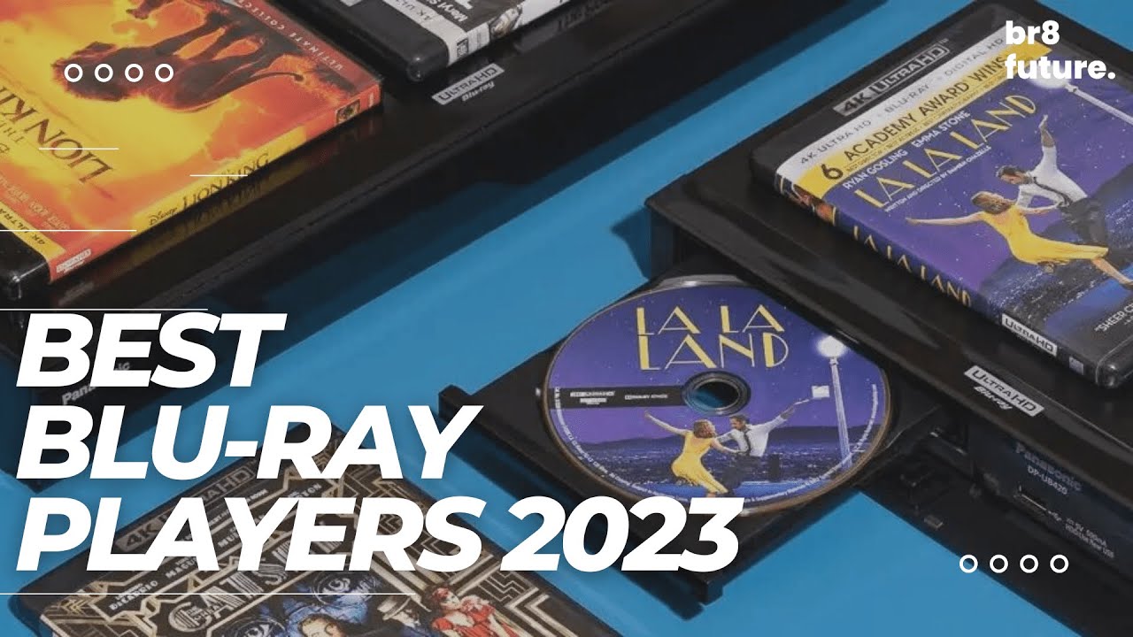 Best Blu-ray Players 2023 - Top 5 Best 4K Blu-ray Players Of 2023