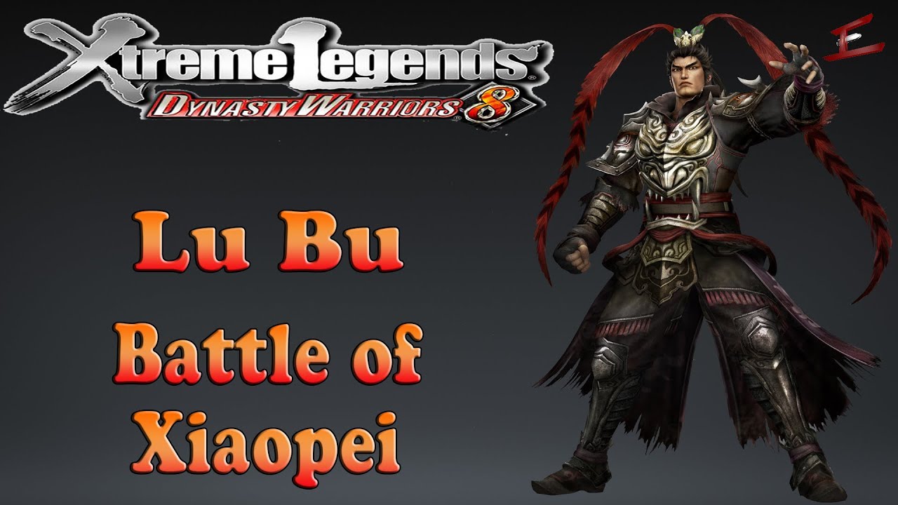 DW8XL: #10 Battle Of Xiaopei [ULTIMATE LU BU] | Dynasty Warriors 8: Xtreme Legends