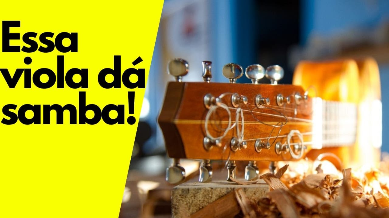 ✅ Essa viola dá samba!
