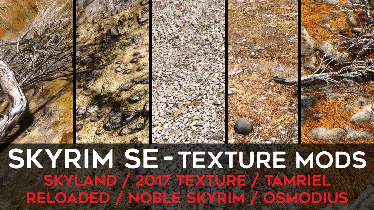 Skyrim SE Texture Mods: Skyland, 2017 Textures, Tamriel Reloaded, Noble Skyrim, Osmodius