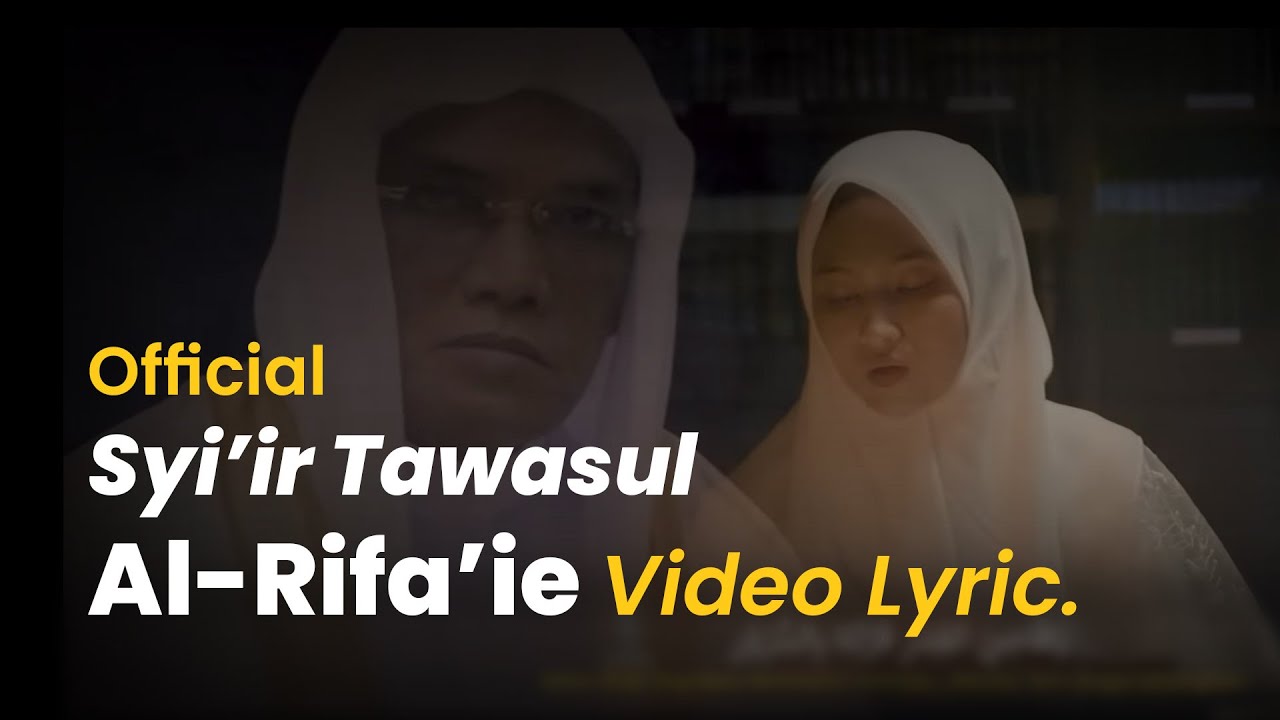 Al-Rifa'ie Satu Voice 'Syi'ir Tawasul Al-Rifa'ie' Official MV