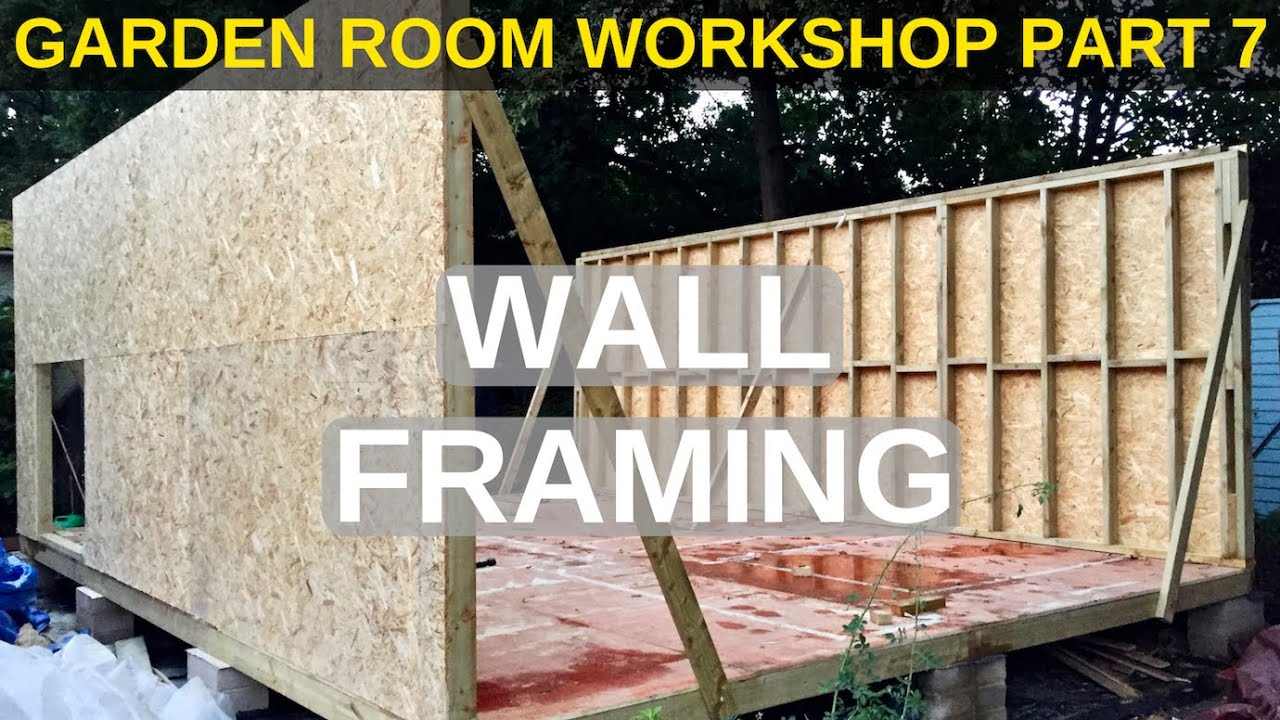 Garden Room Workshop: Part 7. Wall framing
