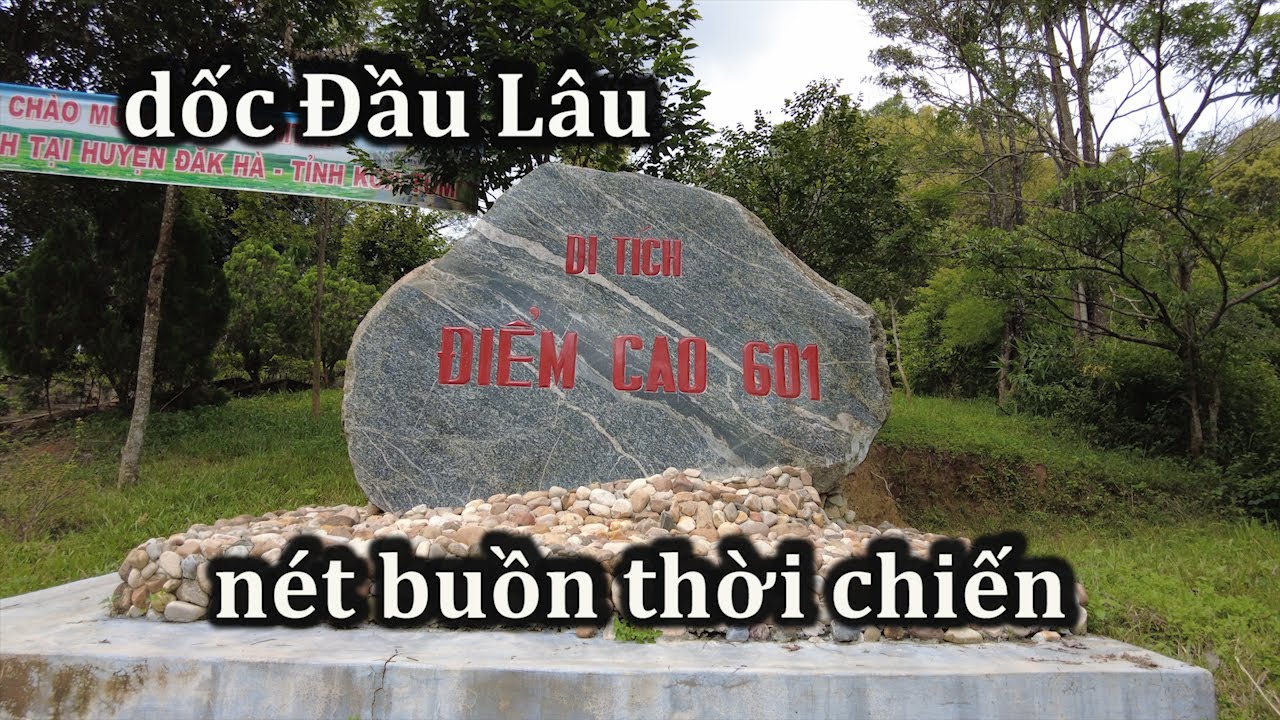 Dốc Đầu Lâu - Điểm cao 601, địa danh hãi hùng từ năm 1972.
