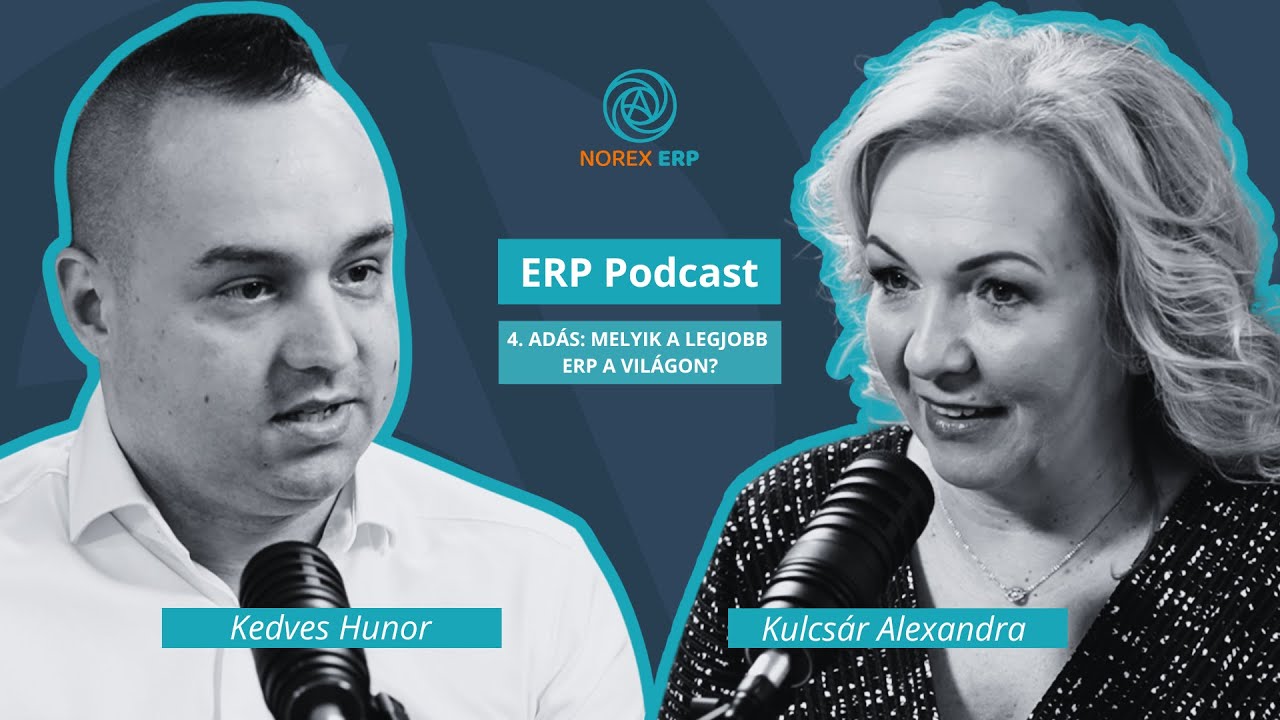 Melyik a legjobb ERP rendszer a világon? | ERP Podcast | 4. adás - Kedves Hunor és Kulcsár Alexandra