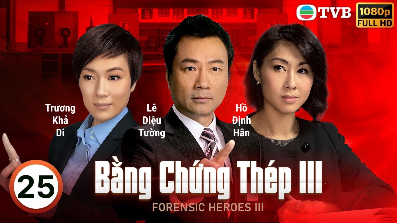 Phim TVB Bằng Chứng Thép III (Forensic Heroes III) 25/30 | Lê Diệu Tường, Ngô Trác Hy | 2011