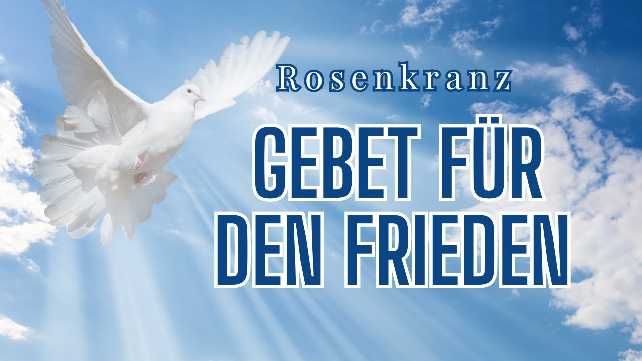 Gebet für den Frieden - Friedensrosenkranz