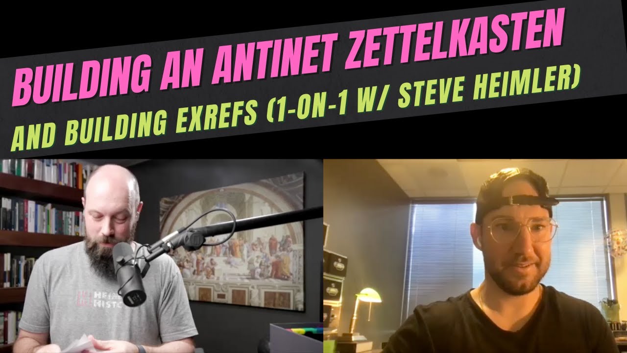 Building an Antinet Zettelkasten and Creating Exrefs (1-on-1 with Steve Heimler)