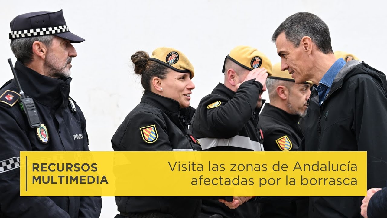 Pedro Sánchez visita las zonas de Andalucía afectadas por la borrasca | Recursos multimedia