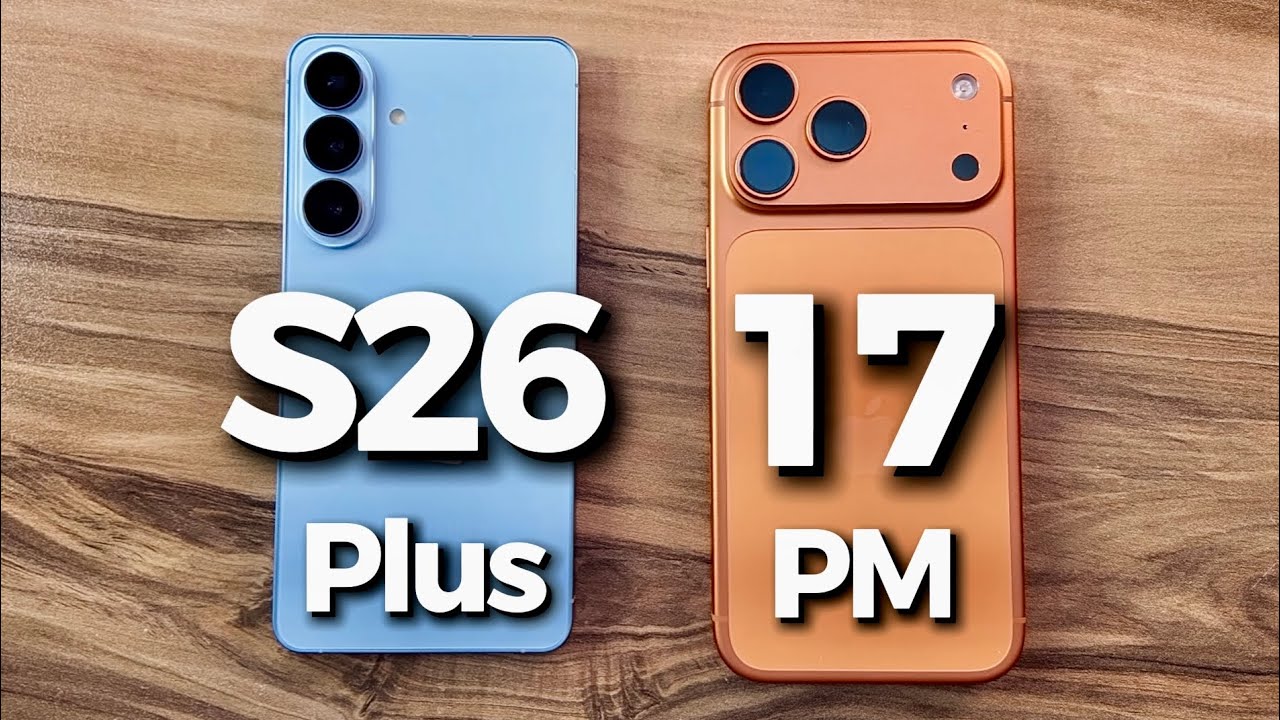 Samsung Galaxy S26 Plus vs iPhone 17 Pro Max