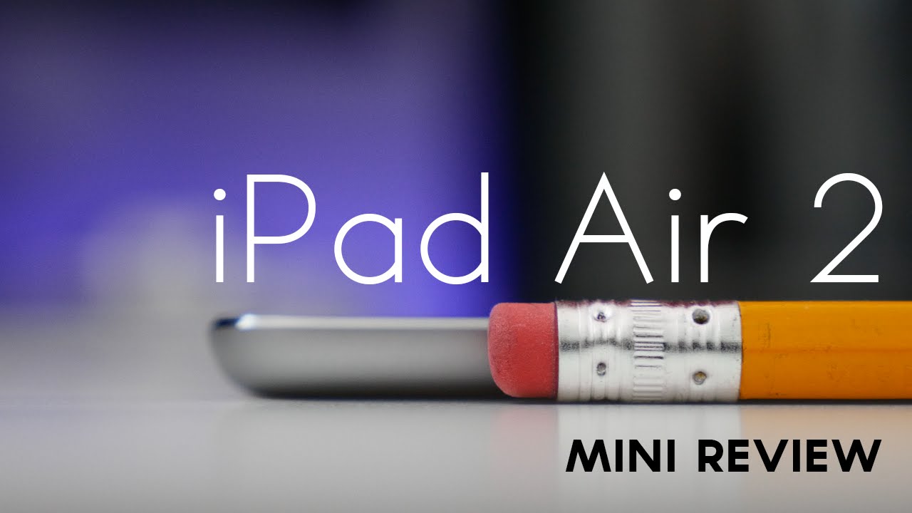 iPad Air 2 Quick Review: Unboxing, Benchmarks, & Camera Quality!