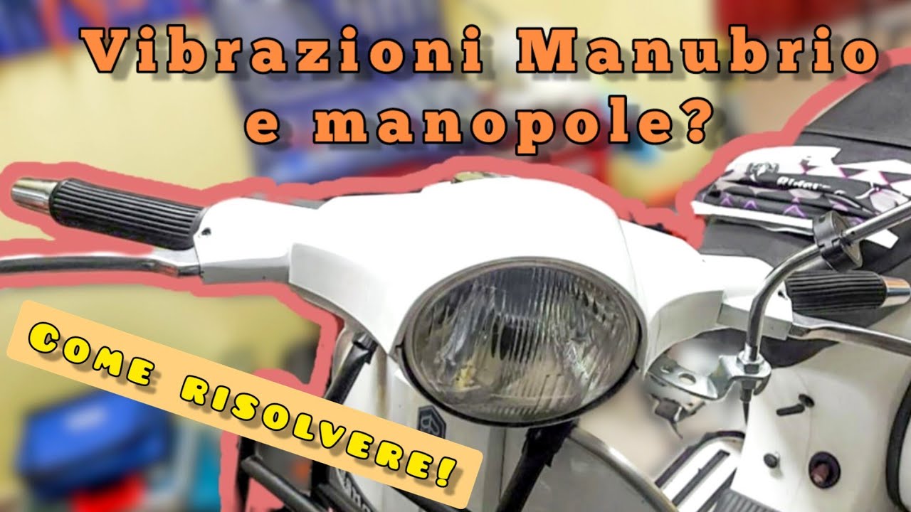 Vespa TUTORIAL - Vibrazioni Manubrio, eliminiamole!