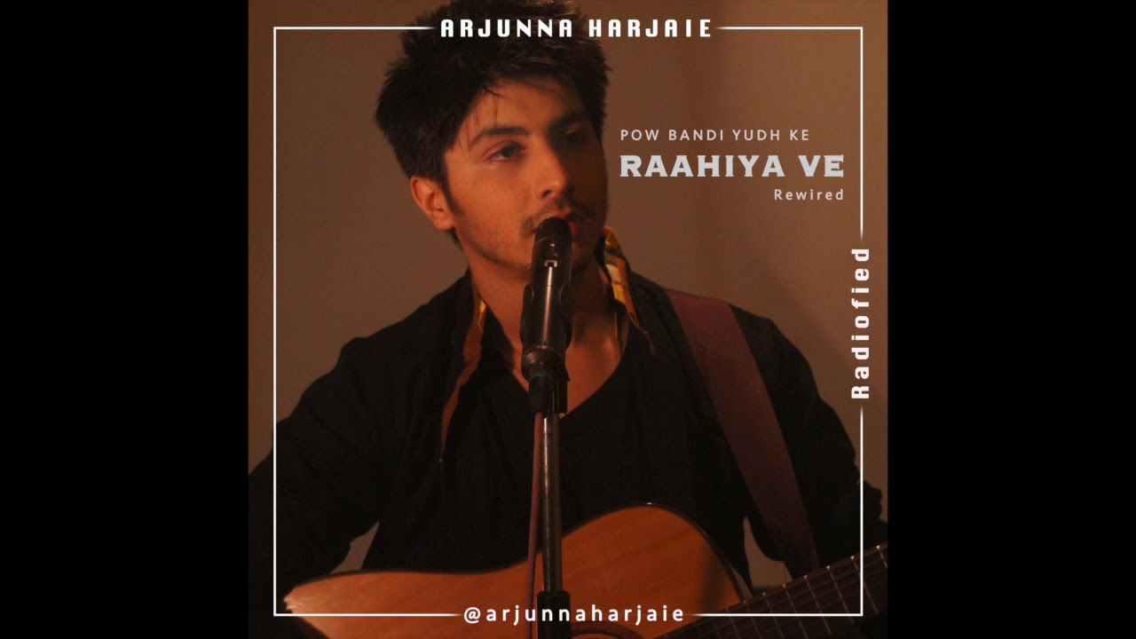 Arjuna Harjai - Raahiya Ve ( POW Songs )