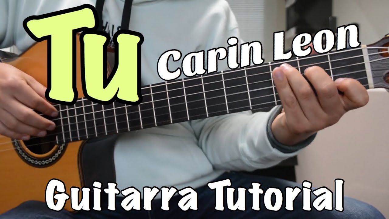 Tu - Tutorial de Guitarra ( Carin Leon / Noelia ) Para Principiantes