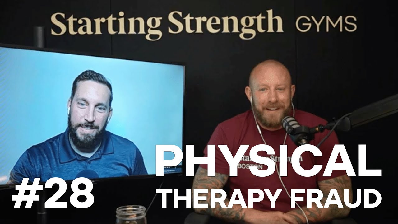 Is Physical Therapy Fraud? | Starting Strength Gyms Podcast #28