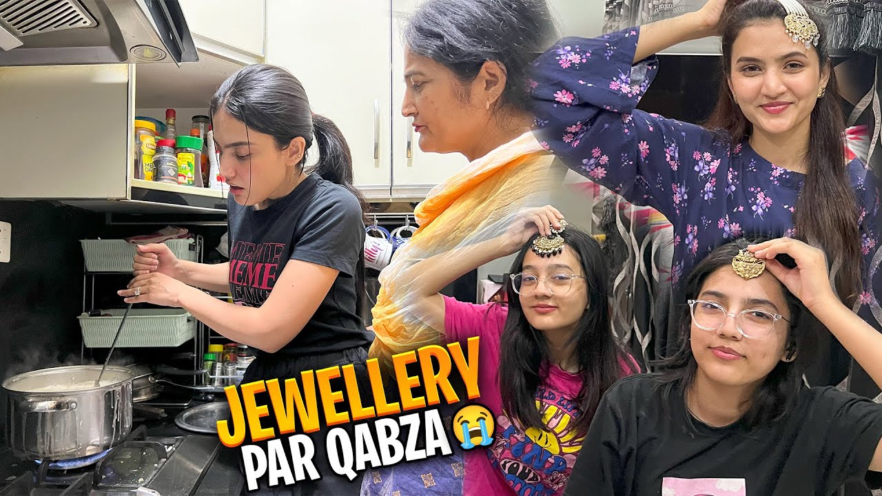 MERI JEWELLERY PY QABZA 😭 | Mama Ki Shadi Kesy Hui 😅 | Boiled Rice Banana Sehk Li 😍